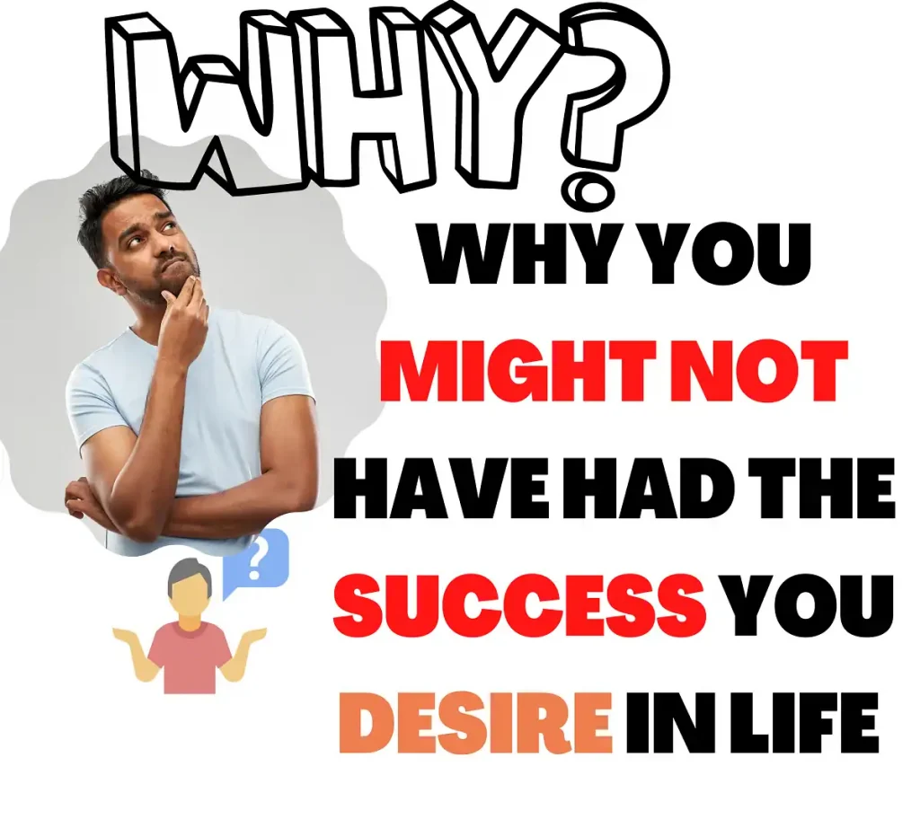 Likely Reasons You Are Not Successful in Life